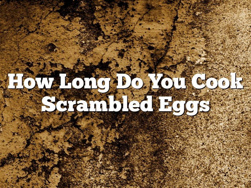 How Long Do You Cook Scrambled Eggs