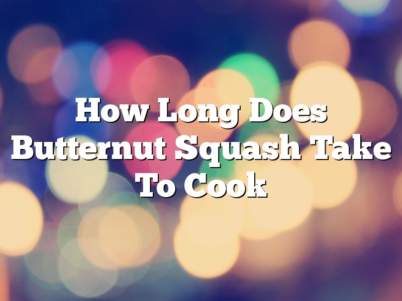How Long Does Butternut Squash Take To Cook