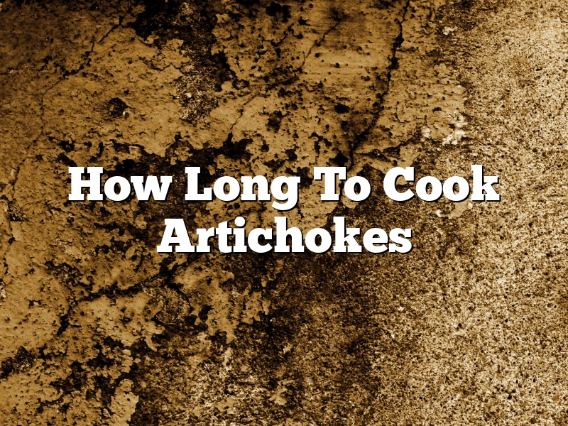 How Long To Cook Artichokes