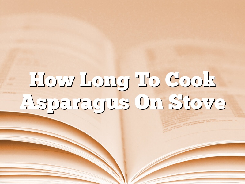 How Long To Cook Asparagus On Stove