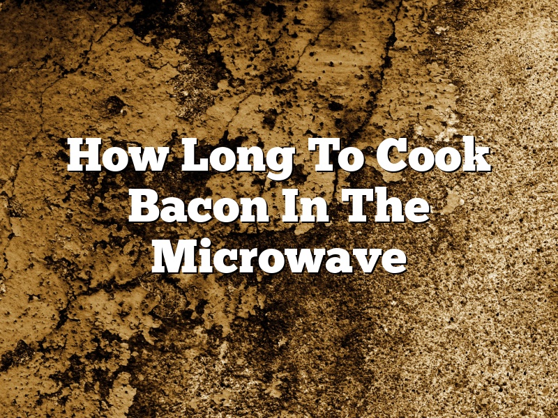 How Long To Cook Bacon In The Microwave