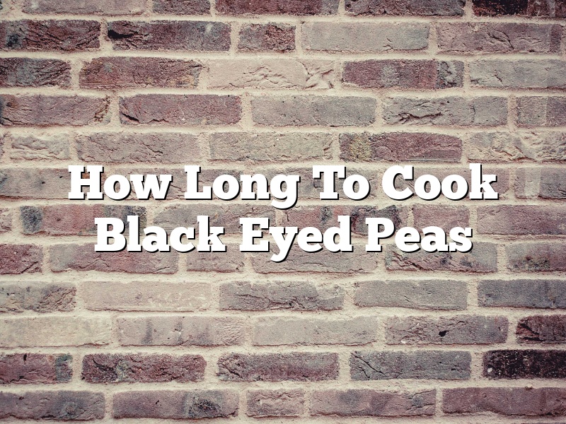 How Long To Cook Black Eyed Peas