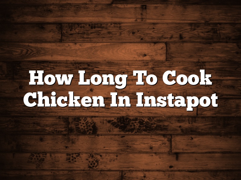 How Long To Cook Chicken In Instapot