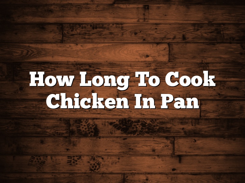 How Long To Cook Chicken In Pan