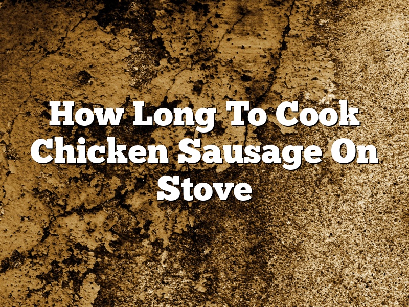How Long To Cook Chicken Sausage On Stove