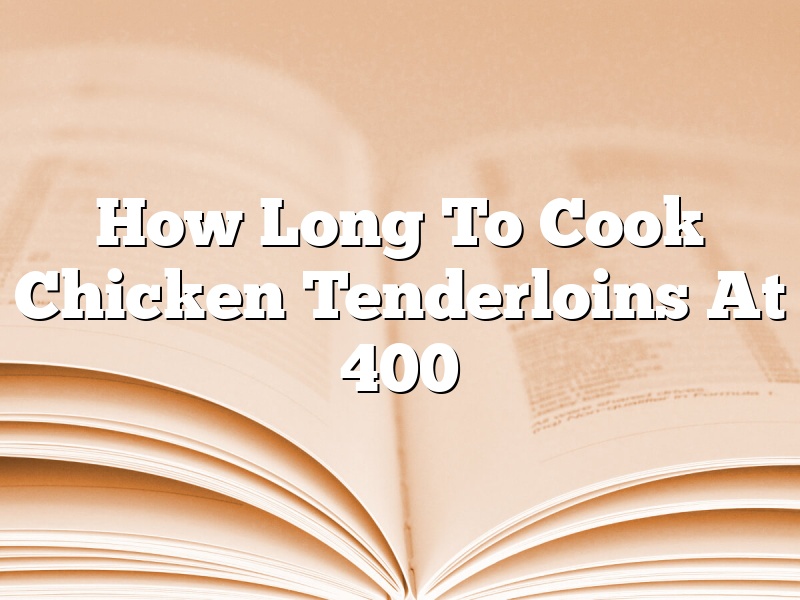 How Long To Cook Chicken Tenderloins At 400