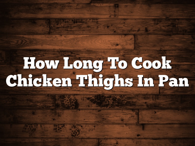 How Long To Cook Chicken Thighs In Pan