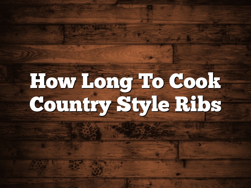 How Long To Cook Country Style Ribs