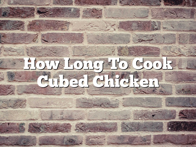 How Long To Cook Cubed Chicken