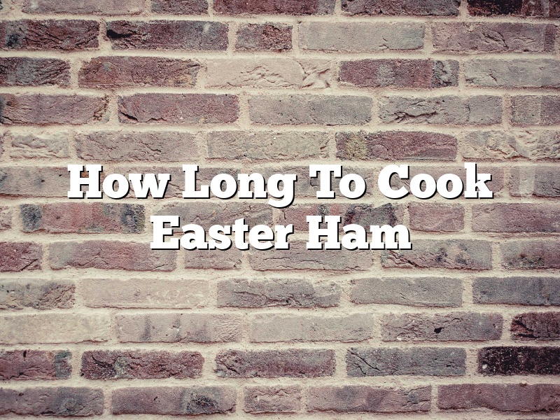 How Long To Cook Easter Ham
