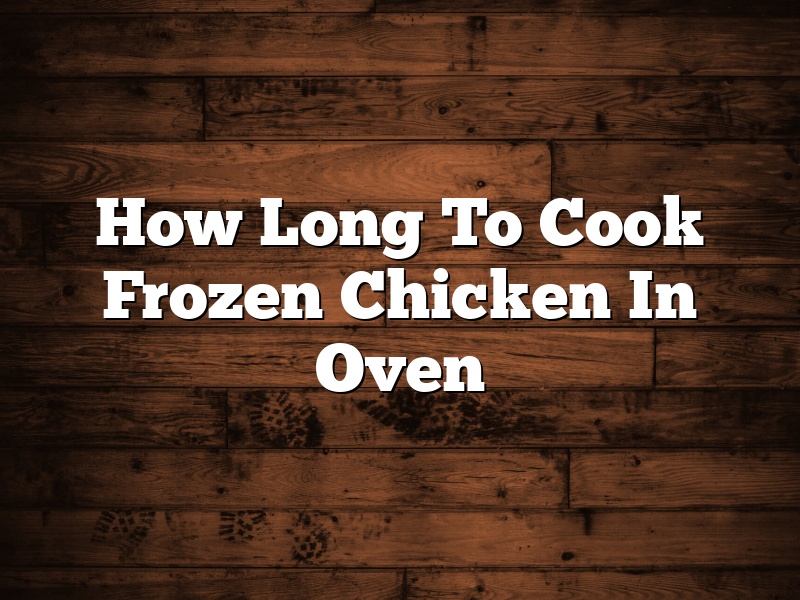 How Long To Cook Frozen Chicken In Oven
