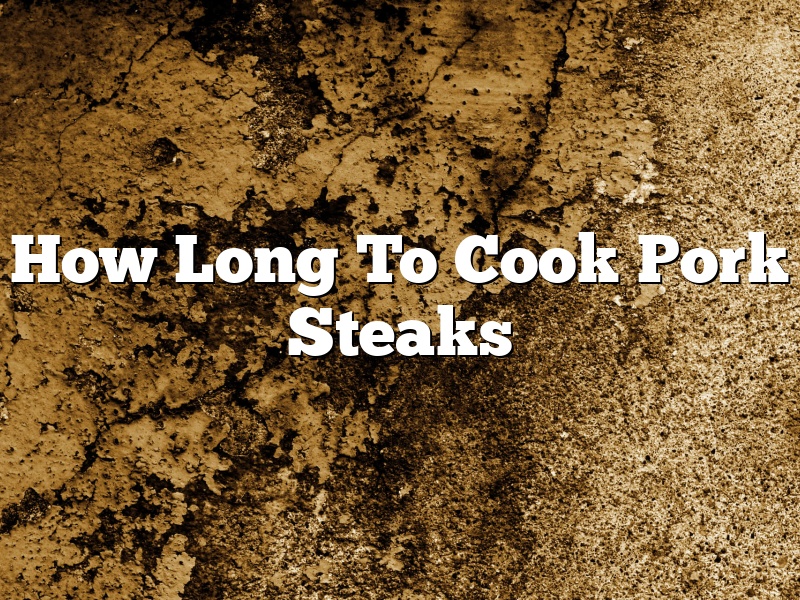 How Long To Cook Pork Steaks