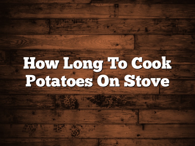 How Long To Cook Potatoes On Stove