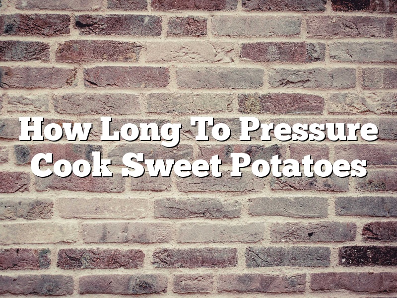 How Long To Pressure Cook Sweet Potatoes