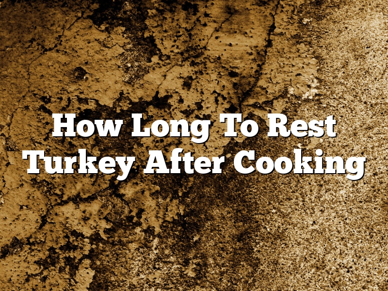 How Long To Rest Turkey After Cooking