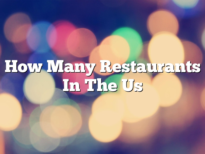 How Many Restaurants In The Us