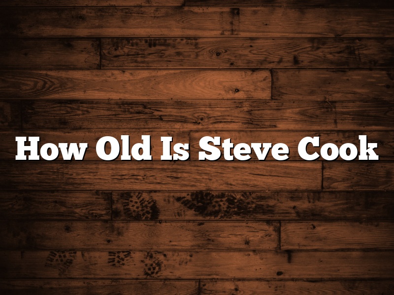 How Old Is Steve Cook