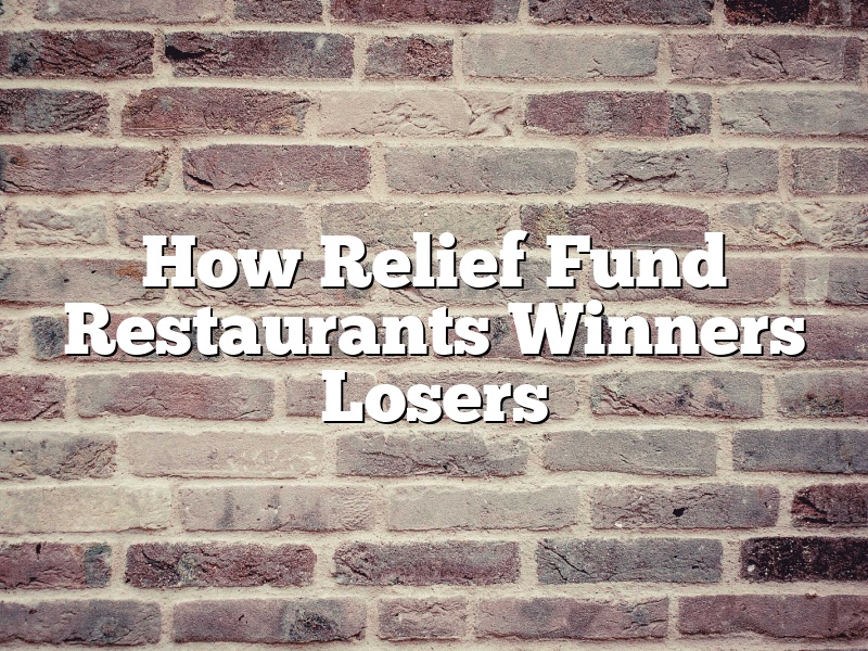 How Relief Fund Restaurants Winners Losers
