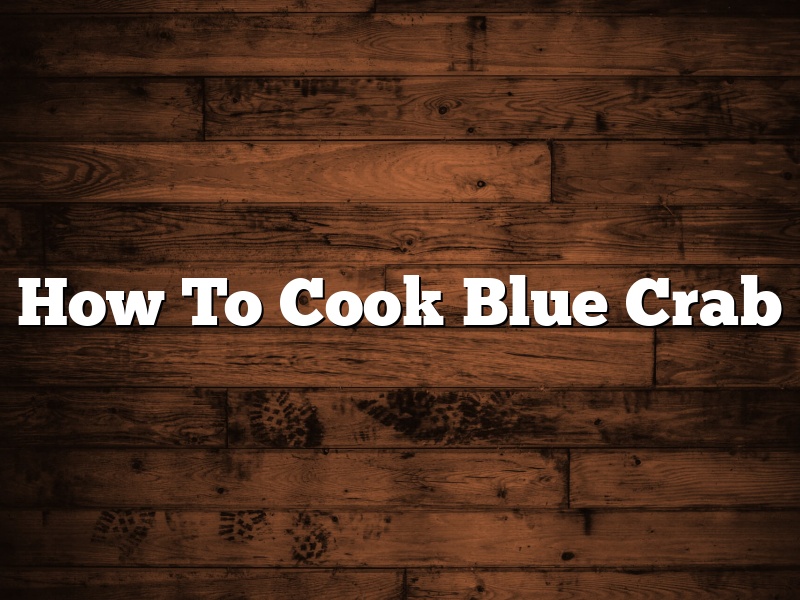 How To Cook Blue Crab