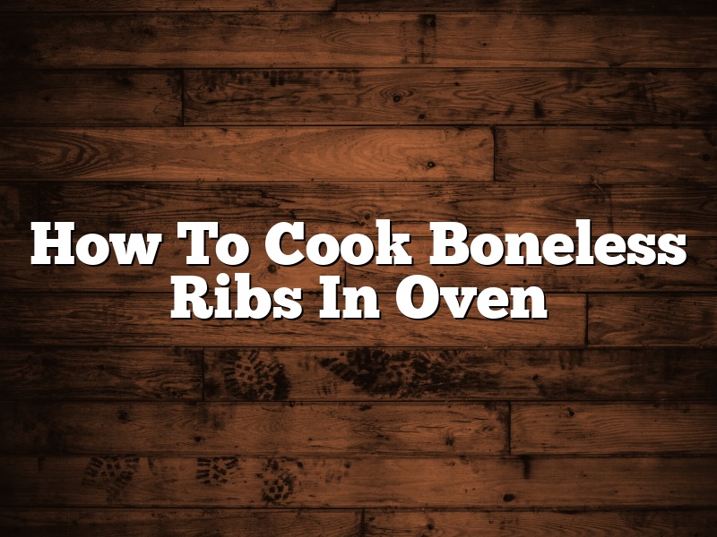 How To Cook Boneless Ribs In Oven