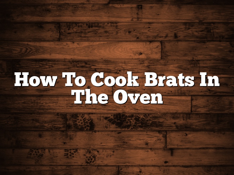 How To Cook Brats In The Oven