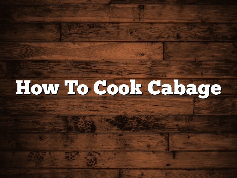 How To Cook Cabage