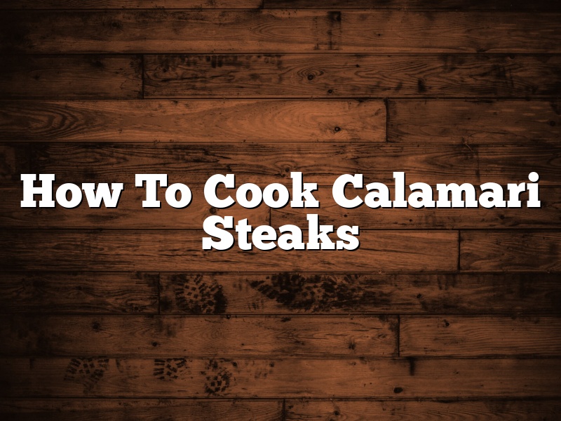 How To Cook Calamari Steaks