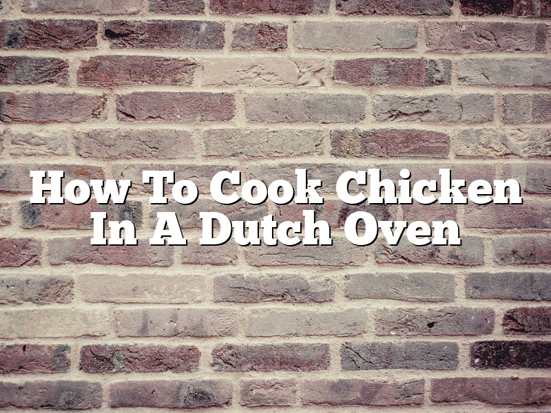 How To Cook Chicken In A Dutch Oven