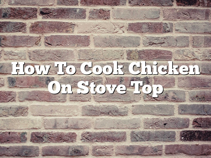 How To Cook Chicken On Stove Top