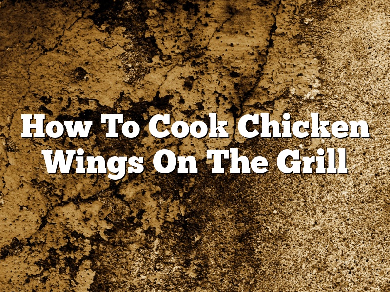How To Cook Chicken Wings On The Grill
