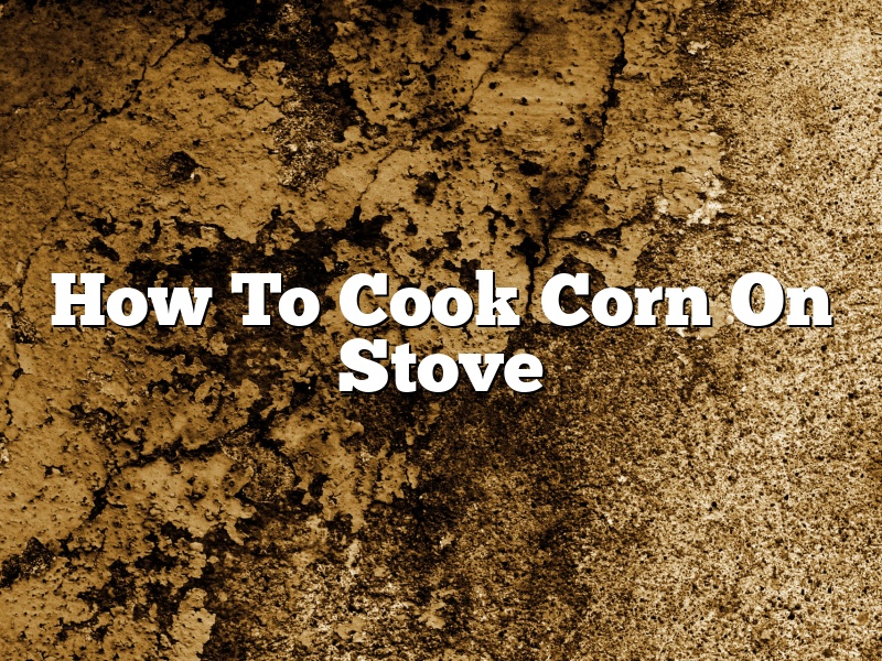 How To Cook Corn On Stove