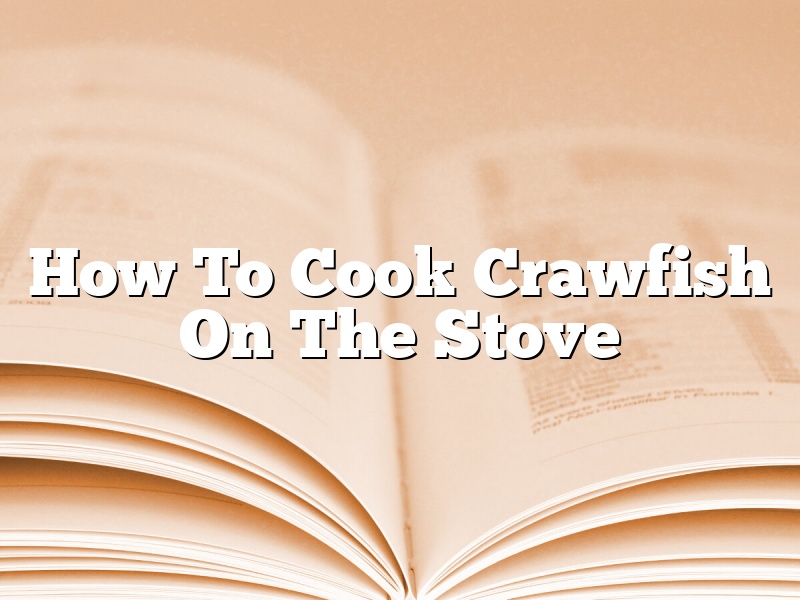 How To Cook Crawfish On The Stove