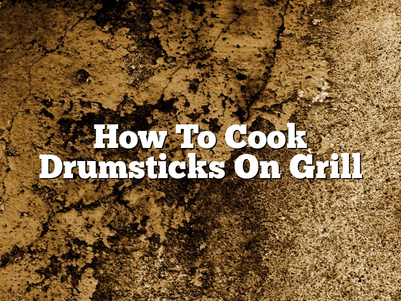 How To Cook Drumsticks On Grill