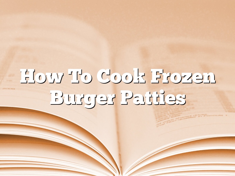 How To Cook Frozen Burger Patties