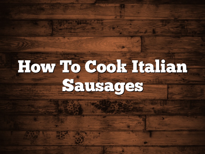 How To Cook Italian Sausages