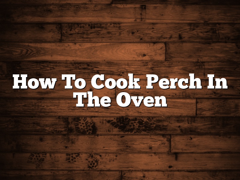 How To Cook Perch In The Oven