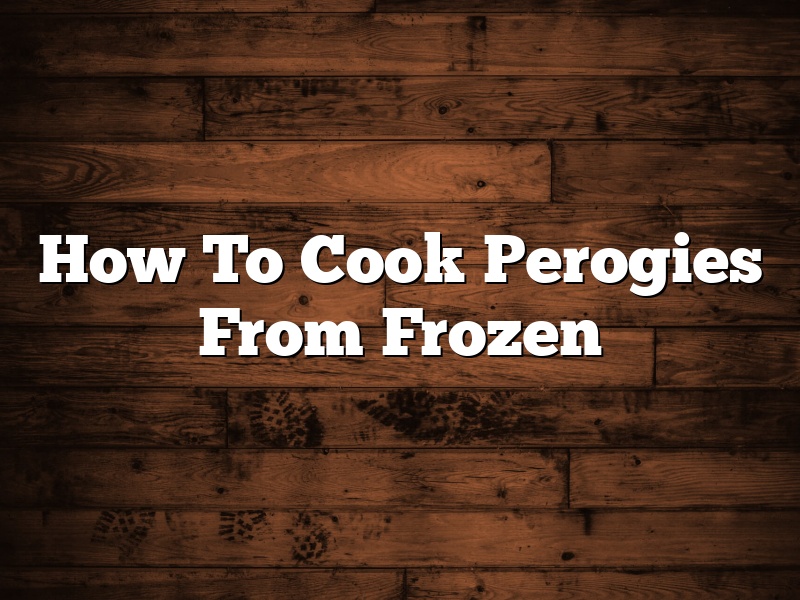 How To Cook Perogies From Frozen