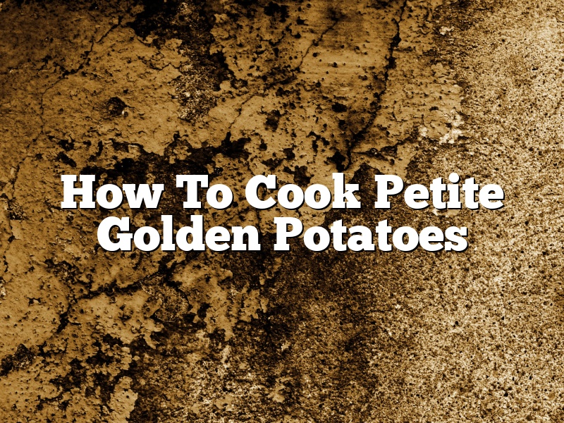 How To Cook Petite Golden Potatoes