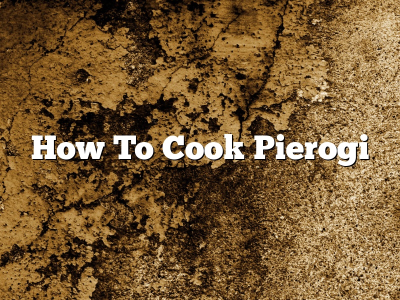How To Cook Pierogi