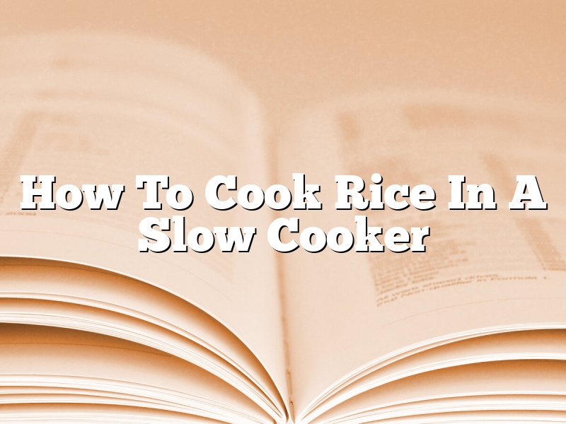 How To Cook Rice In A Slow Cooker