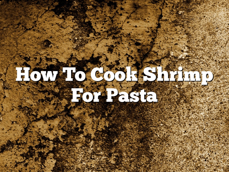 How To Cook Shrimp For Pasta