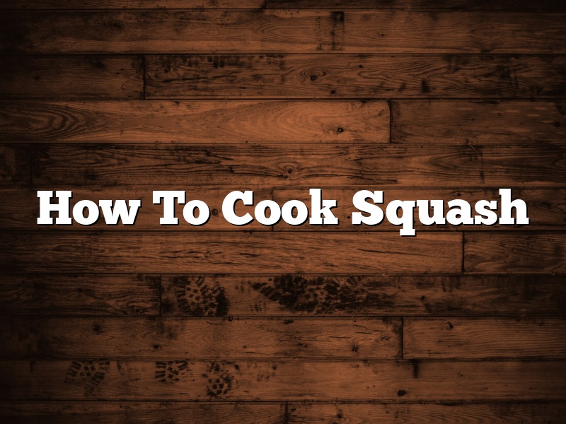 How To Cook Squash