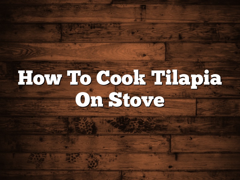 How To Cook Tilapia On Stove