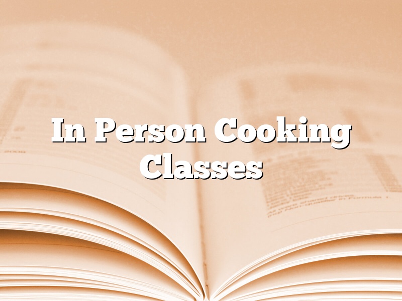 In Person Cooking Classes