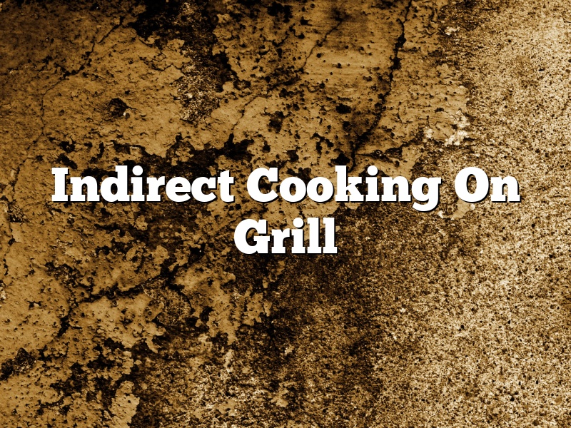 Indirect Cooking On Grill