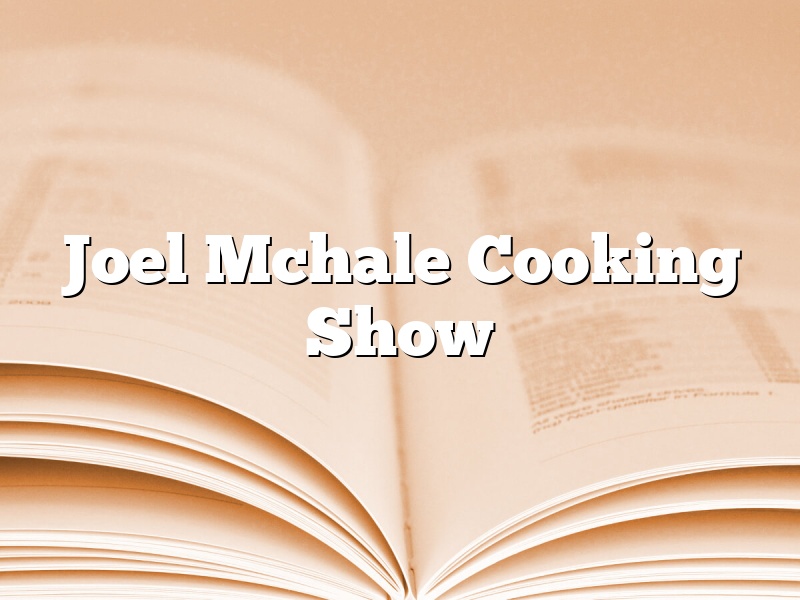 Joel Mchale Cooking Show