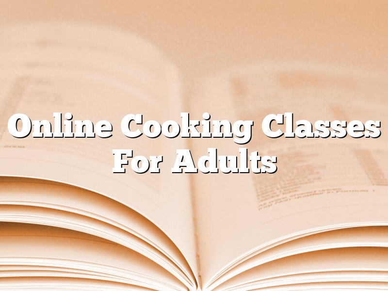Online Cooking Classes For Adults