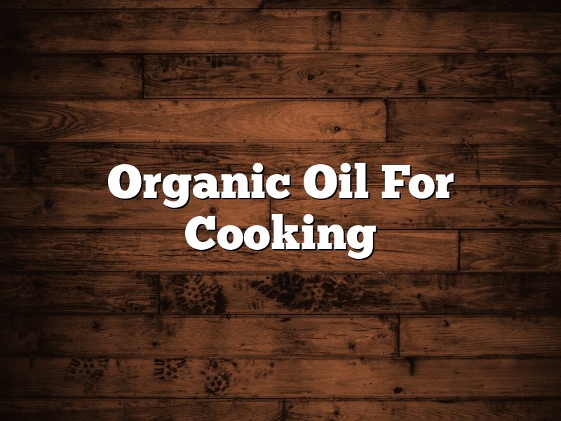 Organic Oil For Cooking