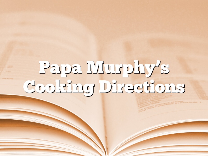Papa Murphy’s Cooking Directions