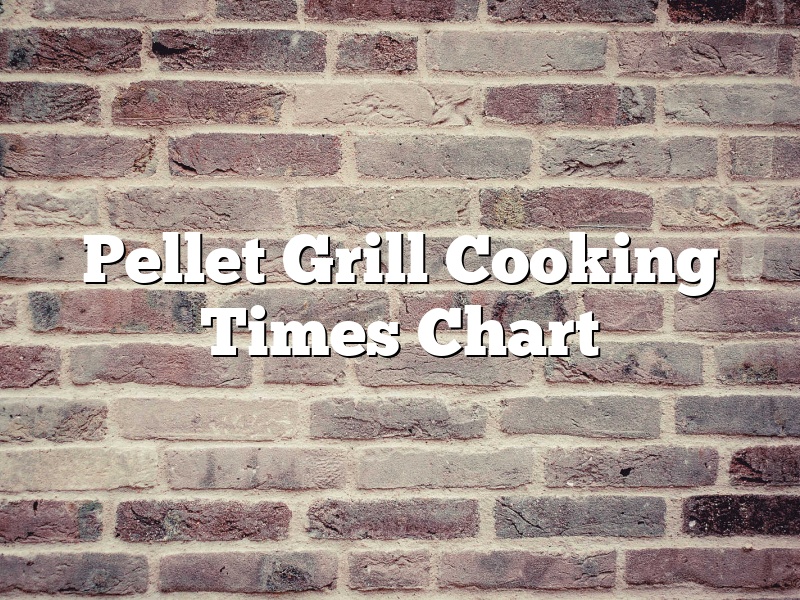 Pellet Grill Cooking Times Chart